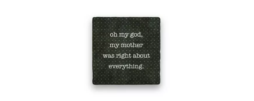 coaster-mother-was-right Coaster, Mother Was Right