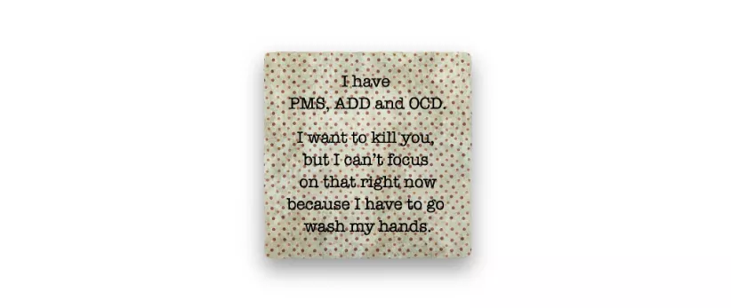 coaster-pms-ocd-add Coaster, PMS OCD ADD