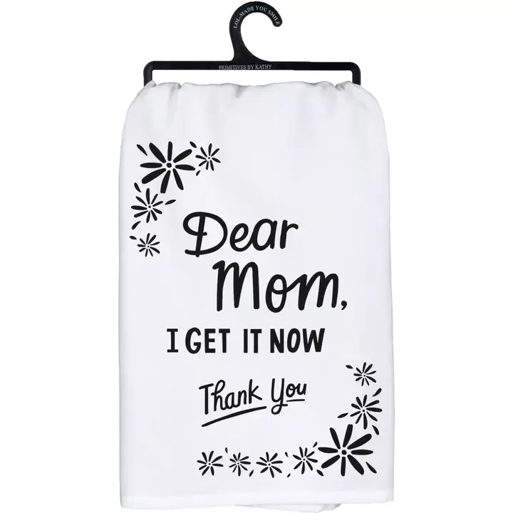 dear-mom-i-get-it-now-kitchen-towel Dear Mom I Get it Now Kitchen Towel